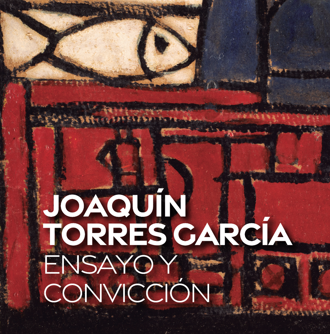 Joaquín Torres García. Ensayo y convicción