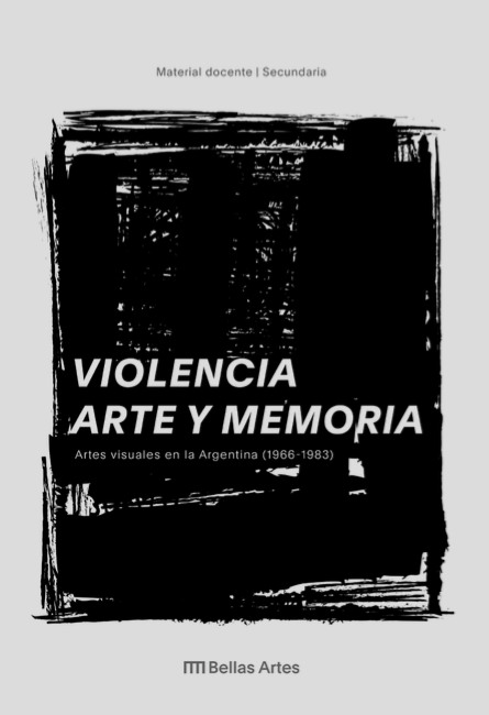 Violencia arte y memoria, Artes visuales en la Argentina (1966 - 1983)